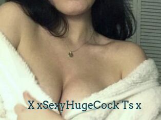 X_xSexyHugeCock_Ts_x
